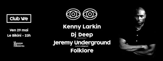 KENNY LARKIN, JEREMY UNDERGROUND & DJ DEEP